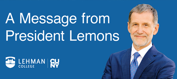 A Message from Lehman College President Daniel Lemons