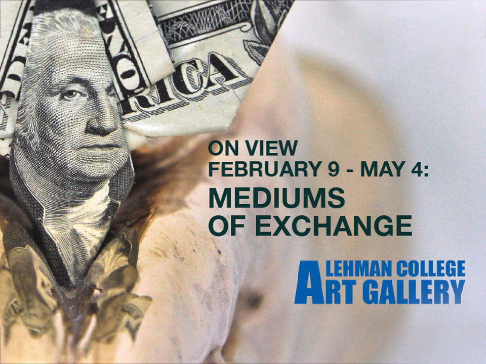 Graphic for 'Mediums of Exchange' Exhibition at the Lehman College Art Gallery
