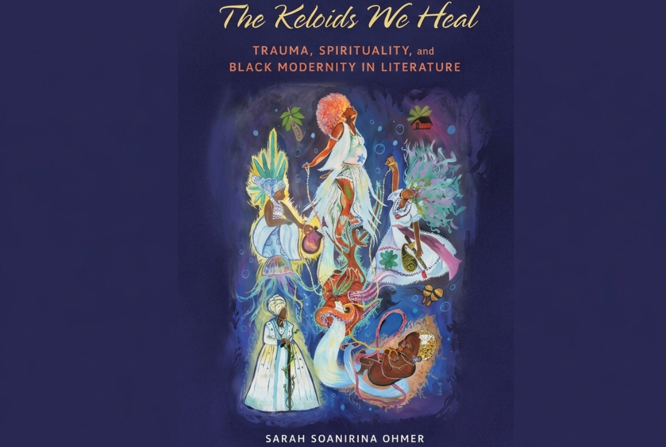 Photo of book cover for The Keloids We Heal: Trauma, Spirituality, and Black Modernity in Literature by Sarah Soanirina Ohmer