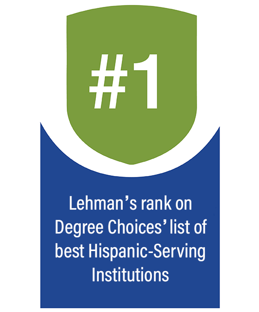 #1 Lehman's rank on Degree Choices list of best Hispanic-Serving institutions.
